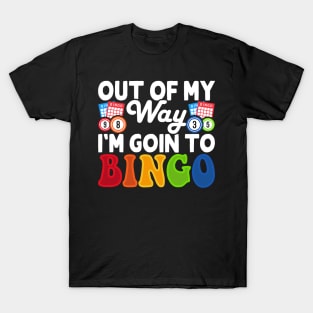 Out Of My Way I'm Going To Bingo T shirt For Women T-Shirt